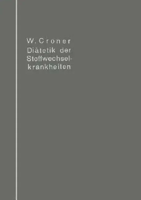 Diätetik Der Stoffwechselkrankheiten | by Wilhelm Croner | Springer | by Wilhelm Croner | Springer | by Wilhelm Croner | Springer | by Wilhelm Croner | Springer | by Wilhelm Croner | Springer | by Wilhelm Croner | Springer | by Wilhelm Croner | Springer | by Wilhelm Croner | Springer | by Wilhelm Croner | Springer | by Wilhelm Croner | Springer | by Wilhelm Croner | Springer | by Wilhelm Croner | Springer | by Wilhelm Croner | Springer | by Wilhelm Croner | Springer | by Wilhelm Croner | Springe
