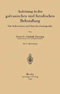 Buy Anleitung in Der Galvanischen Und Faradischen Behandlung (English, Na Duensing) — BookShops.in