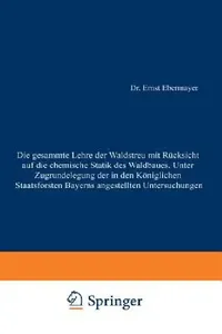 Buy Die Gesammte Lehre Der Waldstreu Mit Rücksicht Auf Die Chemische Statik Des Waldbaues. Unter Zugrund (English, Ernst Ebermayer) — BookShops.in