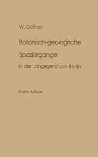 Buy Botanisch-Geologische Spaziergänge in Der Umgegend Von Berlin (English, W. Gothan) — BookShops.in