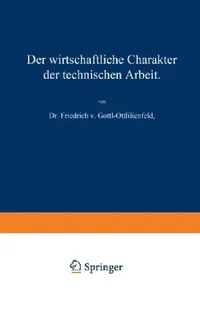 Buy Der wirtschaftliche Charakter der technischen Arbeit (English, Friedrich V. Gottl-Ottlilienfeld) — BookShops.in