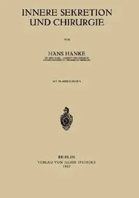 Buy Innere Sekretion Und Chirurgie | by Hans Hanke | Springer | by Hans Hanke | Springer | by Hans Hanke | Springer | by Hans Hanke | Springer | by Hans Hanke | Springer | by Hans Hanke | Springer | by Hans Hanke | Springer | by Hans Hanke | Springer | by Hans Hanke | Springer | by Hans Hanke | Springer | by Hans Hanke | Springer | by Hans Hanke | Springer | by Hans Hanke | Springer | by Hans Hanke | Springer | by Hans Hanke | Springer | by Hans Hanke | Springer | by Hans Hanke | Springer | by Hans  — BookShops.in
