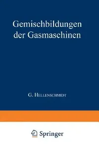 Buy Die Gemischbildungen Der Gasmaschinen | by G. Hellenschmidt | Springer | by G. Hellenschmidt | Springer | by G. Hellenschmidt | Springer | by G. Hellenschmidt | Springer | by G. Hellenschmidt | Springer | by G. Hellenschmidt | Springer | by G. Hellenschmidt | Springer | by G. Hellenschmidt | Springer | by G. Hellenschmidt | Springer | by G. Hellenschmidt | Springer | by G. Hellenschmidt | Springer | by G. Hellenschmidt | Springer | by G. Hellenschmidt | Springer | by G. Hellenschmidt | Springer — BookShops.in