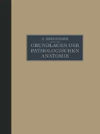 Buy Grundlagen Der Pathologischen Anatomie Für Studierende Und Ärzte (English, Gotthold Herxheimer) — BookShops.in