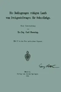 Buy Die Bedingungen Ruhigen Laufs Von Drehgestellwagen Für Schnellzüge (English, Carl Hoening) — BookShops.in
