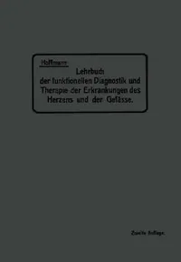 Buy Lehrbuch Der Funktionellen Diagnostik Und Therapie Der Erkrankungen Des Herzens Und Der Gefässe (English, Na Hoffmann) — BookShops.in
