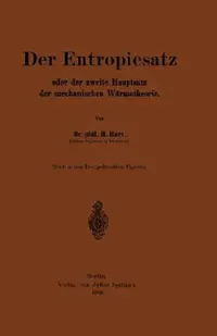 Buy Der Entropiesatz Oder Der Zweite Hauptsatz Der Mechanischen Wärmetheorie (English, Na Hort) — BookShops.in