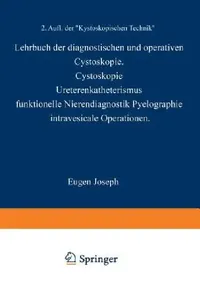 Buy Lehrbuch Der Diagnostischen Und Operativen Cystoskopie (English, Eugen Joseph) — BookShops.in