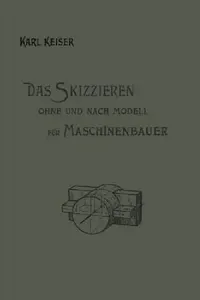 Buy Das Skizzieren Ohne Und Nach Modell Für Maschinenbauer (English, Karl Keiser) — BookShops.in
