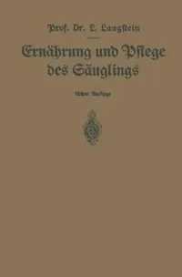 Buy Ernährung Und Pflege Des Säuglings (English, Leo Langstein) — BookShops.in