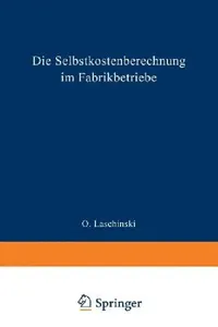 Buy Die Selbstkostenberechnung Im Fabrikbetriebe (English, O. Laschinski) — BookShops.in