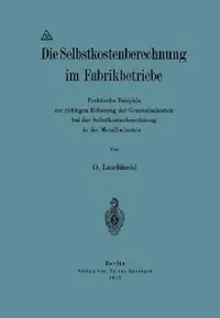 Buy Die Selbstkostenberechnung Im Fabrikbetriebe (English, O. Laschinski) — BookShops.in