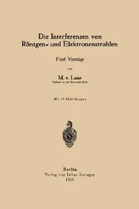 Buy Die Interferenzen Von Röntgen- Und Elektronenstrahlen (English, Max Von Laue) — BookShops.in