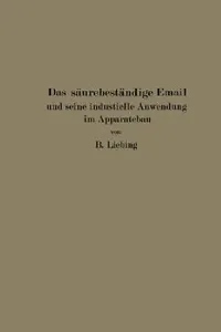 Buy Das Säurebeständige Email Und Seine Industrielle Anwendung Im Apparatebau (English, B. Liebing) — BookShops.in