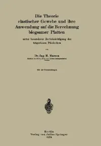 Buy Die Theorie Elastischer Gewebe Und Ihre Anwendung Auf Die Berechnung Biegsamer Platten (English, H. Marcus) — BookShops.in