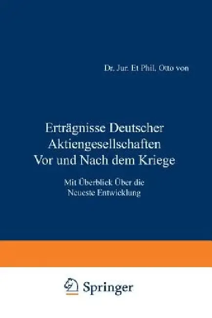 Erträgnisse Deutscher Aktiengesellschaften VOR Und Nach Dem Kriege | by Otto Von Mering | Springer | by Otto Von Mering | Springer | by Otto Von Mering | Springer | by Otto Von Mering | Springer | by Otto Von Mering | Springer | by Otto Von Mering | Springer | by Otto Von Mering | Springer | by Otto Von Mering | Springer | by Otto Von Mering | Springer | by Otto Von Mering | Springer | by Otto Von Mering | Springer | by Otto Von Mering | Springer | by Otto Von Mering | Springer | by Otto Von Mer
