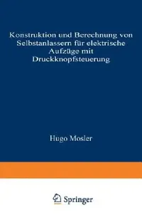 Buy Konstruktion Und Berechnung Von Selbstanlassern Für Elektrische Aufzüge Mit Druckknopfsteuerung | by Hugo Mosler | Springer | by Hugo Mosler | Springer | by Hugo Mosler | Springer | by Hugo Mosler | Springer | by Hugo Mosler | Springer | by Hugo Mosler | Springer | by Hugo Mosler | Springer | by Hugo Mosler | Springer | by Hugo Mosler | Springer | by Hugo Mosler | Springer | by Hugo Mosler | Springer | by Hugo Mosler | Springer | by Hugo Mosler | Springer | by Hugo Mosler | Springer | by Hugo Mo — BookShops.in