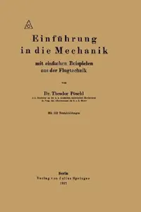 Buy Einführung in Die Mechanik Mit Einfachen Beispielen Aus Der Flugtechnik (English, Theodor Pöschl) — BookShops.in