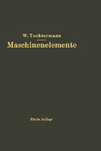 Buy Maschinenelemente | by W. Tochtermann | Springer | by W. Tochtermann | Springer | by W. Tochtermann | Springer | by W. Tochtermann | Springer | by W. Tochtermann | Springer | by W. Tochtermann | Springer | by W. Tochtermann | Springer | by W. Tochtermann | Springer | by W. Tochtermann | Springer | by W. Tochtermann | Springer | by W. Tochtermann | Springer | by W. Tochtermann | Springer | by W. Tochtermann | Springer | by W. Tochtermann | Springer | by W. Tochtermann | Springer | by W. Tochterma — BookShops.in