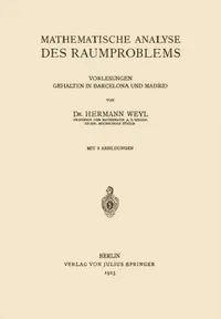 Buy Mathematische Analyse Des Raumproblems | by Hermann Weyl | Springer | by Hermann Weyl | Springer | by Hermann Weyl | Springer | by Hermann Weyl | Springer | by Hermann Weyl | Springer | by Hermann Weyl | Springer | by Hermann Weyl | Springer | by Hermann Weyl | Springer | by Hermann Weyl | Springer | by Hermann Weyl | Springer | by Hermann Weyl | Springer | by Hermann Weyl | Springer | by Hermann Weyl | Springer | by Hermann Weyl | Springer | by Hermann Weyl | Springer | by Hermann Weyl | Spring — BookShops.in