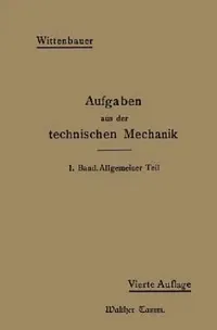 Buy Aufgaben Aus Der Technischen Mechanik (English, Ferdinand Wittenbauer) — BookShops.in
