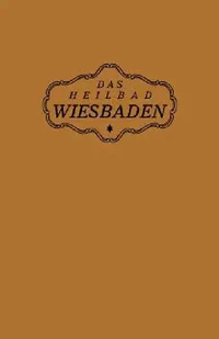 Buy Das Heilbad Wiesbaden | by Na Magistrat Der Stadt Wiesbaden | Springer | by Na Magistrat Der Stadt Wiesbaden | Springer | by Na Magistrat Der Stadt Wiesbaden | Springer | by Na Magistrat Der Stadt Wiesbaden | Springer | by Na Magistrat Der Stadt Wiesbaden | Springer | by Na Magistrat Der Stadt Wiesbaden | Springer | by Na Magistrat Der Stadt Wiesbaden | Springer | by Na Magistrat Der Stadt Wiesbaden | Springer | by Na Magistrat Der Stadt Wiesbaden | Springer | by Na Magistrat Der Stadt Wiesbaden — BookShops.in