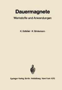 Buy Dauermagnete | by Karl Schüler | Kurt Brinkmann | Springer | by Karl Schüler | Kurt Brinkmann | Springer | by Karl Schüler | Kurt Brinkmann | Springer | by Karl Schüler | Kurt Brinkmann | Springer | by Karl Schüler | Kurt Brinkmann | Springer | by Karl Schüler | Kurt Brinkmann | Springer | by Karl Schüler | Kurt Brinkmann | Springer | by Karl Schüler | Kurt Brinkmann | Springer | by Karl Schüler | Kurt Brinkmann | Springer | by Karl Schüler | Kurt Brinkmann | Springer | by Karl Schüler | Kurt Br — BookShops.in
