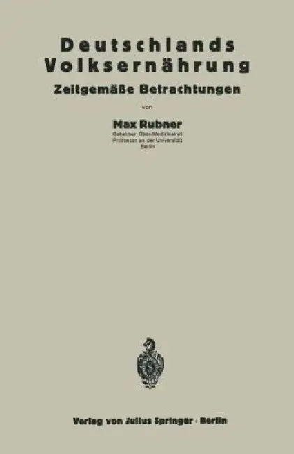 Deutschlands Volksernährung | by Max Rubner | Na Reichsaussch Ernährungsforschung | Springer | by Max Rubner | Na Reichsaussch Ernährungsforschung | Springer | by Max Rubner | Na Reichsaussch Ernährungsforschung | Springer | by Max Rubner | Na Reichsaussch Ernährungsforschung | Springer | by Max Rubner | Na Reichsaussch Ernährungsforschung | Springer | by Max Rubner | Na Reichsaussch Ernährungsforschung | Springer | by Max Rubner | Na Reichsaussch Ernährungsforschung | Springer | by Max Rubner |