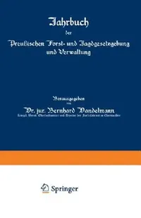 Buy Jahrbuch Der Preußischen Forst- Und Jagdgesetzgebung Und Verwaltung | by O. Mundt | Bernhard Dackelmann | Springer | by O. Mundt | Bernhard Dackelmann | Springer | by O. Mundt | Bernhard Dackelmann | Springer | by O. Mundt | Bernhard Dackelmann | Springer | by O. Mundt | Bernhard Dackelmann | Springer | by O. Mundt | Bernhard Dackelmann | Springer | by O. Mundt | Bernhard Dackelmann | Springer | by O. Mundt | Bernhard Dackelmann | Springer | by O. Mundt | Bernhard Dackelmann | Springer | by O. M — BookShops.in