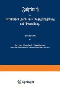 Buy Jahrbuch Der Preußischen Forst- Und Jagdgesetzgebung Und Verwaltung (English, O. Mundt | Bernhard Dackelmann) — BookShops.in