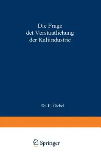 Buy Die Frage Der Verstaatlichung Der Kaliindustrie (English, H. Giebel) — BookShops.in