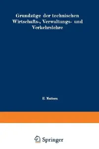 Buy Grundzüge Der Technischen Wirtschafts-, Verwaltungs- Und Verkehrslehre (English, Emil Mattern) — BookShops.in
