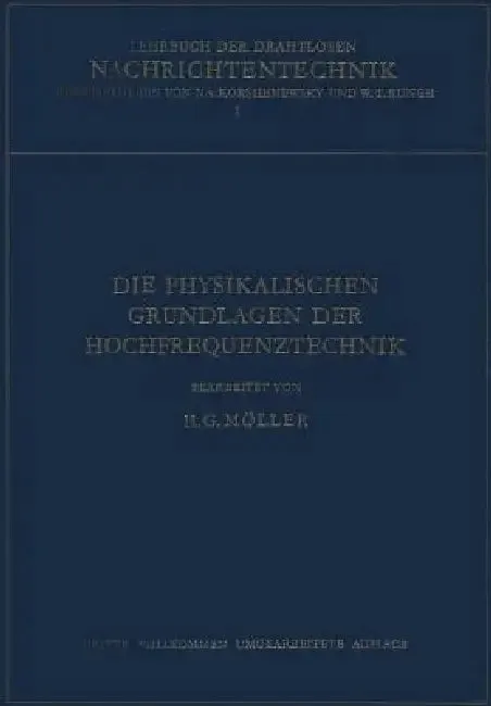 Die Physikalischen Grundlagen Der Hochfrequenztechnik | by Hans Georg Möller | N. Von Korshenewsky | W. T. Runge | Springer | by Hans Georg Möller | N. Von Korshenewsky | W. T. Runge | Springer | by Hans Georg Möller | N. Von Korshenewsky | W. T. Runge | Springer | by Hans Georg Möller | N. Von Korshenewsky | W. T. Runge | Springer | by Hans Georg Möller | N. Von Korshenewsky | W. T. Runge | Springer | by Hans Georg Möller | N. Von Korshenewsky | W. T. Runge | Springer | by Hans Georg Möller | N