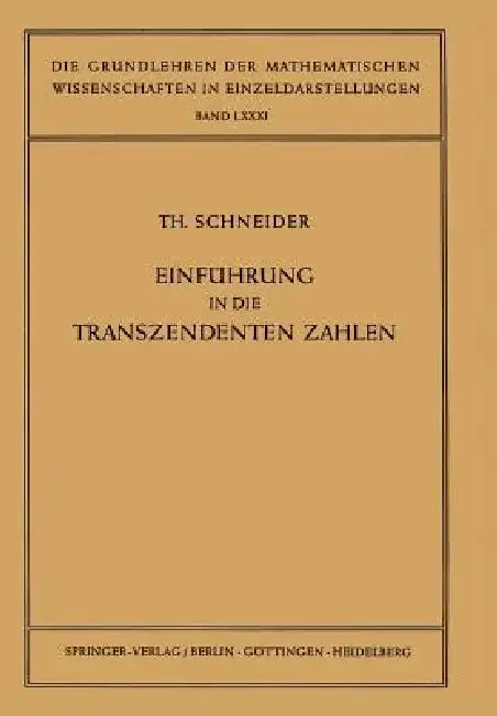 Einführung in Die Transzendenten Zahlen | by Theodor Schneider | Springer | by Theodor Schneider | Springer | by Theodor Schneider | Springer | by Theodor Schneider | Springer | by Theodor Schneider | Springer | by Theodor Schneider | Springer | by Theodor Schneider | Springer | by Theodor Schneider | Springer | by Theodor Schneider | Springer | by Theodor Schneider | Springer | by Theodor Schneider | Springer | by Theodor Schneider | Springer | by Theodor Schneider | Springer | by Theodor Schne