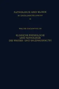 Buy Klinische Physiologie Und Pathologie Des Wasser- Und Salzhaushaltes Mit Besonderer Berücksichtigung (English, W. Siegentaler | R. Hegglin) — BookShops.in