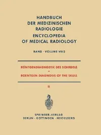 Buy Röntgendiagnostik Des Schädels II / Roentgen Diagnosis of the Skull II | by Alois Beutel | F. Clementschitsch | Karl Hollmann | Springer | by Alois Beutel | F. Clementschitsch | Karl Hollmann | Springer | by Alois Beutel | F. Clementschitsch | Karl Hollmann | Springer | by Alois Beutel | F. Clementschitsch | Karl Hollmann | Springer | by Alois Beutel | F. Clementschitsch | Karl Hollmann | Springer | by Alois Beutel | F. Clementschitsch | Karl Hollmann | Springer | by Alois Beutel | F. Clementsch — BookShops.in
