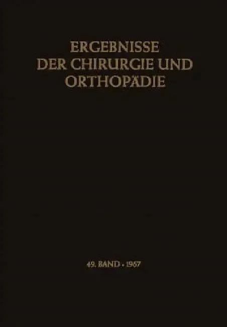 Ergebnisse Der Chirurgie Und Orthopädie | by Karl Heinrich Bauer | Alfred Brunner | Kurt Lindemann | Springer | by Karl Heinrich Bauer | Alfred Brunner | Kurt Lindemann | Springer | by Karl Heinrich Bauer | Alfred Brunner | Kurt Lindemann | Springer | by Karl Heinrich Bauer | Alfred Brunner | Kurt Lindemann | Springer | by Karl Heinrich Bauer | Alfred Brunner | Kurt Lindemann | Springer | by Karl Heinrich Bauer | Alfred Brunner | Kurt Lindemann | Springer
