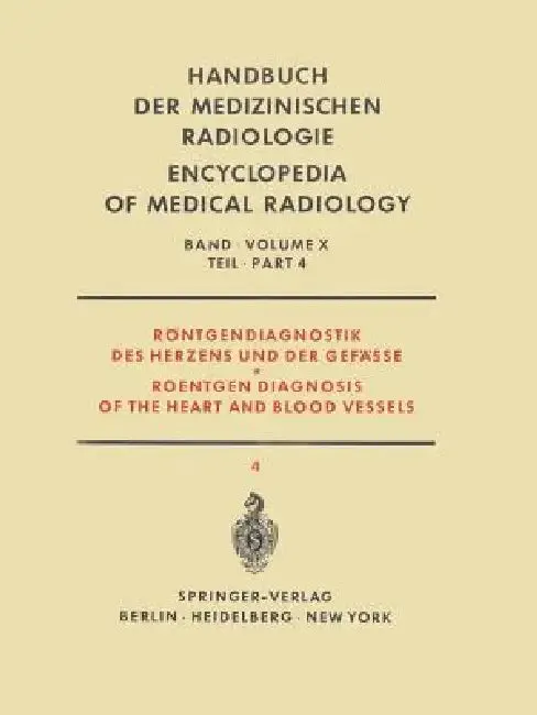 Röntgendiagnostik Des Herzens Und Der Gefässe Teil 4 / Roentgen Diagnosis of the Heart and Blood Ves | by F. Loogen | R. Rippert | J. Schoenmackers | Springer | by F. Loogen | R. Rippert | J. Schoenmackers | Springer | by F. Loogen | R. Rippert | J. Schoenmackers | Springer | by F. Loogen | R. Rippert | J. Schoenmackers | Springer | by F. Loogen | R. Rippert | J. Schoenmackers | Springer | by F. Loogen | R. Rippert | J. Schoenmackers | Springer | by F. Loogen | R. Rippert | J. Schoenmackers | Sp