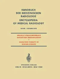 Buy Spezielle Strahlentherapie Gutartiger Erkrankungen / Radiation Therapy of Benign Diseases (English, A. Zuppinger | E. Ruckensteiner) — BookShops.in