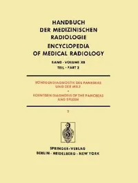 Buy Röntgendiagnostik Des Pankreas Und Der Milz / Roentgen Diagnosis of the Pancreas and Spleen (English, Josef Rösch | F. Strnad) — BookShops.in