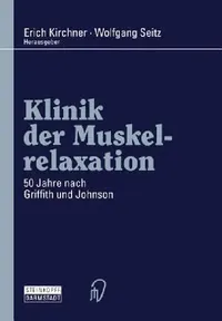 Buy Klinik Der Muskelrelaxation (English, Erich Kirchner | Wolfgang Seitz) — BookShops.in
