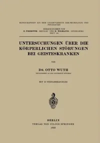 Buy Untersuchungen Über Die Körperlichen Störungen Bei Geisteskranke (English, Otto Wuth) — BookShops.in