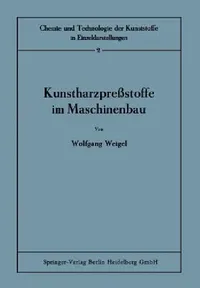 Buy Kunstharzpreßstoffe Im Maschinenbau | by Wolfgang Weigel | Gerhard Pfestorf | Springer | by Wolfgang Weigel | Gerhard Pfestorf | Springer | by Wolfgang Weigel | Gerhard Pfestorf | Springer | by Wolfgang Weigel | Gerhard Pfestorf | Springer | by Wolfgang Weigel | Gerhard Pfestorf | Springer | by Wolfgang Weigel | Gerhard Pfestorf | Springer | by Wolfgang Weigel | Gerhard Pfestorf | Springer | by Wolfgang Weigel | Gerhard Pfestorf | Springer | by Wolfgang Weigel | Gerhard Pfestorf | Springer | by  — BookShops.in