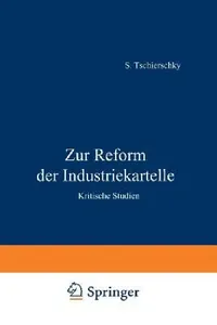 Buy Zur Reform Der Industriekartelle (English, S. Tschierschky) — BookShops.in
