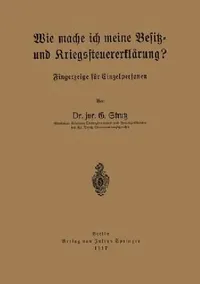 Buy Wie Mache Ich Meine Besitz- Und Kriegssteuererklärung? (English, G. Strutz) — BookShops.in