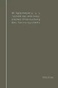 Buy Technik Der Mikroskopischen Untersuchung Des Nervensystems (English, W. Spielmeyer) — BookShops.in
