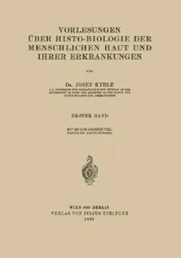 Buy Vorlesungen Über Histo-Biologie Der Menschlichen Haut Und Ihrer Erkrankungen (English, Josef Kyrle) — BookShops.in