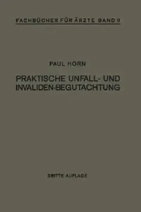 Buy Praktische Unfall- und Invalidenbegutachtung by Paul Horn: German Hardcover Medical Textbook (Springer, 1932 Edition) — BookShops.in