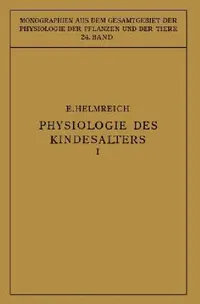 Buy Physiologie Des Kindesalters (English, Egon Helmreich | M. Gildmeister | R. Goldschmidt) — BookShops.in