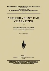 Buy Temperament und Charakter: 41 (Monographien aus dem Gesamtgebiete der Neurologie und Psychiatrie) by G. Ewald, O. Foerster, K. Wilmanns – Springer-Verlag, German Hardcover, 1924 Edition – Health, Family & Personal Development — BookShops.in